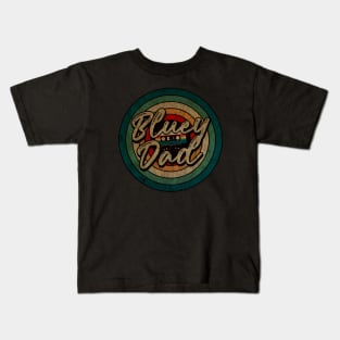 Bluey Dad -  Vintage Circle kaset Kids T-Shirt